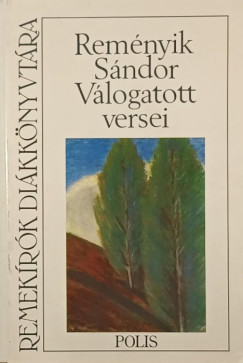Reményik Sándor - Reményik Sándor válogatott versei