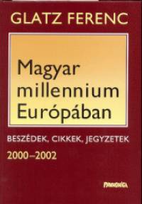 Glatz Ferenc - Magyar milleneum Eurpban