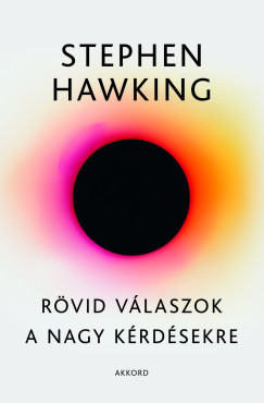 Stephen Hawking - Rvid vlaszok a nagy krdsekre