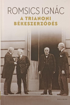 Romsics Ignc - A trianoni bkeszerzds