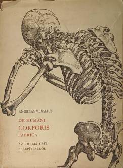 Andreas Vesalius - De Humani Corporis Fabrica
