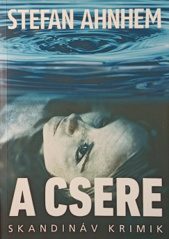 Stefan Ahnhem - A csere