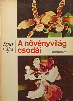 Sz�cs Lajos - A n�v�nyvil�g csod�i