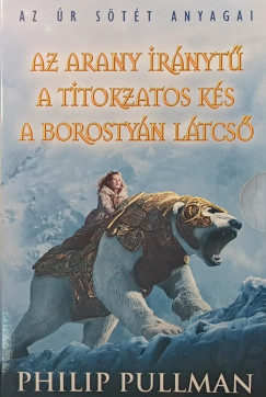 Philip Pullman - Az Úr sötét anyagai 1-3.