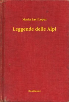 Maria Savi Lopez - Leggende delle Alpi