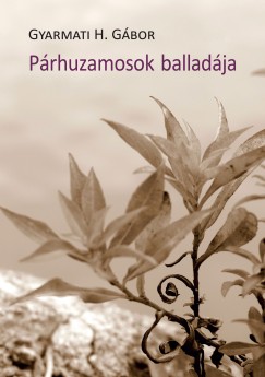 Gyarmati H. G�bor - P�rhuzamosok ballad�ja