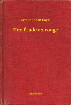 Arthur Conan Doyle - Une �tude en rouge