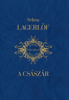 Selma Lagerlf - A csszr
