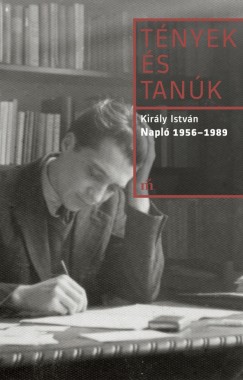 Kirly Istvn - Soltsz Mrton   (Szerk.) - Napl 1956-1989