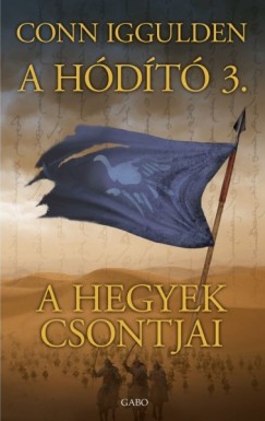 Conn Iggulden - A hegyek csontjai