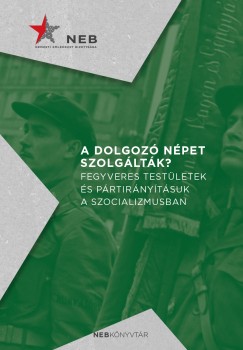 tvs Istvn   (Szerk.) - Trieber Pter   (Szerk.) - A dolgoz npet szolgltk?