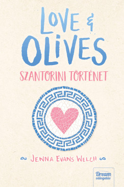 Jenna Evans Welch - Love & Olives - Szantorini trtnet