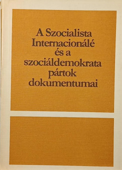 A Szocialista Internacionálé és a szociáldemokrata pártok dokumentumai