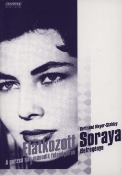 Bertrand Meyer-Stabley - Eltkozott Soraya