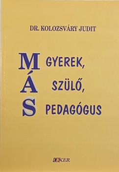 Dr. Kolozsvry Judit - Ms gyerek, szl, pedaggus