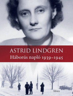 Astrid Lindgren - Hbors napl 1939-1945