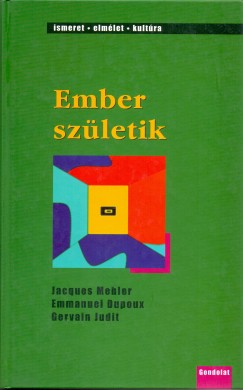 Emmanuel Dupoux - Gervain Judit - Jacques Mehler - Ember szletik