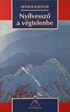 Arthur Koestler - Nyílvessző a végtelenbe