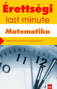 Kiss Gza - Orosz Gyula - rettsgi - Last minute - Matematika
