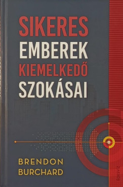 Brendon Burchard - Sikeres emberek kiemelked szoksai