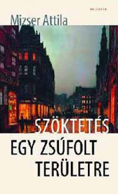 Mizser Attila - Szöktetés egy zsúfolt területre