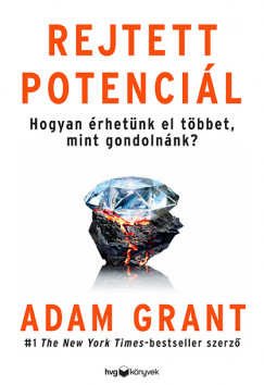 Adam Grant - Rejtett potencil
