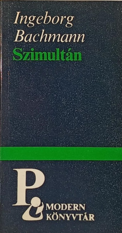 Ingeborg Bachmann - Szimultán