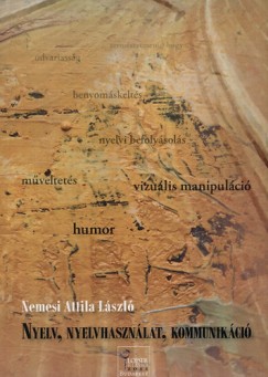 Nemesi Attila L�szl� - Nyelv, nyelvhaszn�lat, kommunik�ci�