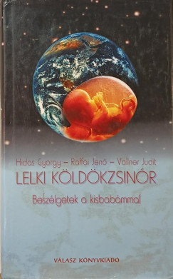 Hidas Gyrgy - Raffai Jen - Vollner Judit - Lelki kldkzsinr