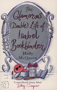 Holly Mcquenn - The Glamorous (Double) Life of Isabel Bookbinder