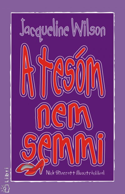 Jacqueline Wilson - A tesóm nem semmi