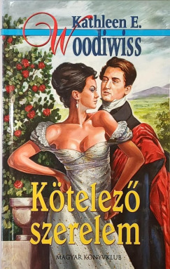 Kathleen E. Woodiwiss - K�telez� szerelem