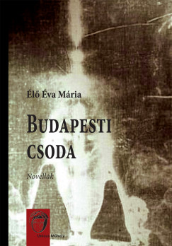 �l� �va M�ria - Budapesti csoda