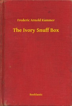 Frederic Arnold Kummer - The Ivory Snuff Box