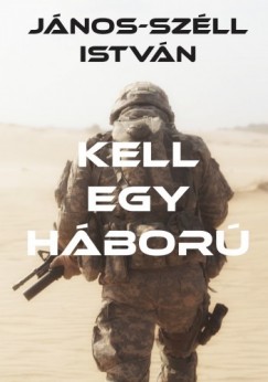 Jnos-Szll Istvn - Kell egy hbor