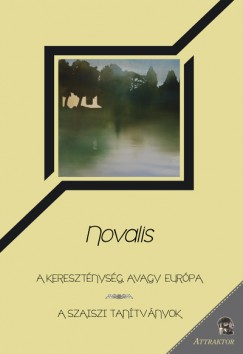 Friedrich Hardenberg Novalis - A keresztnysg, avagy Eurpa