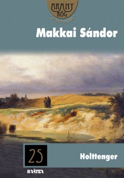 Makkai Sndor - Holttenger