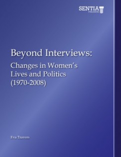 Travers Eva - Beyond Interviews - Changes in Womens Lives and Politics (1970-2008)
