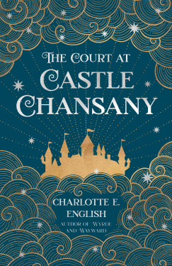 Charlotte E. English - The Court at Castle Chansany