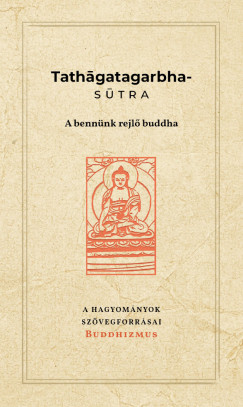 Tathagatagarbha-sutra - A bennnk rejl buddha