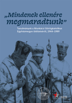 Marosi István (SZERK.) - Mindenek ellenére megmaradtunk