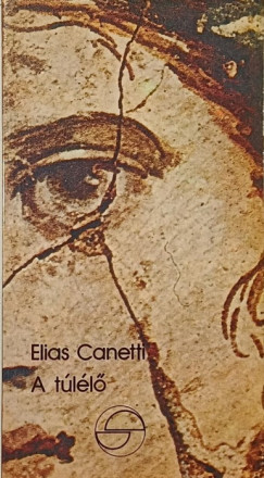 Elias Canetti - A t�l�l�