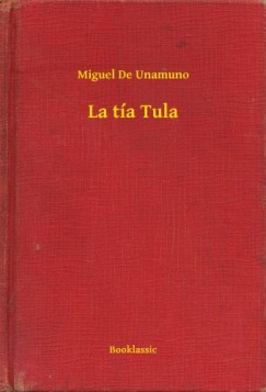 Miguel De Unamuno - La t�a Tula