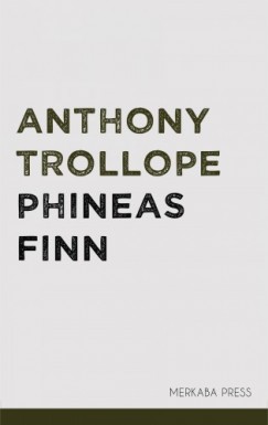 Anthony Trollope - Phineas Finn