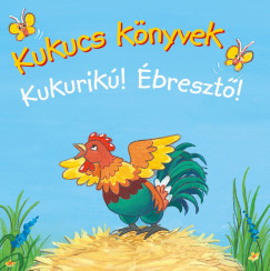 Kukucs knyvek - Kukurik! breszt!