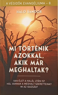 Mi trtnik azokkal, akik mr meghaltak?