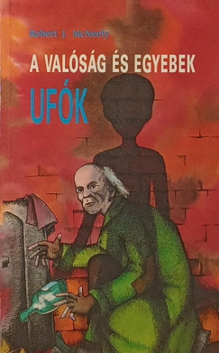 Robert J. Mcneely - A valóság és egyebek - ufók