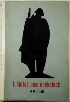 Rudolf Jasik - A holtak nem nekelnek