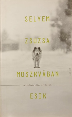 Selyem Zsuzsa - Moszkvában esik