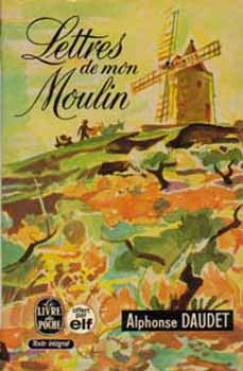 Alphonse Daudet - Lettres De Mon Moulin